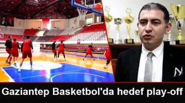 Gaziantep Basketbol'da hedef play-off