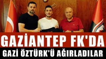 Gaziantep FK'da Gazi Öztürk'ü ağırladılar