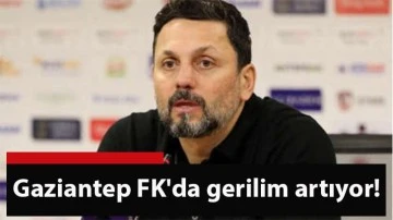 Gaziantep FK'da gerilim artıyor!