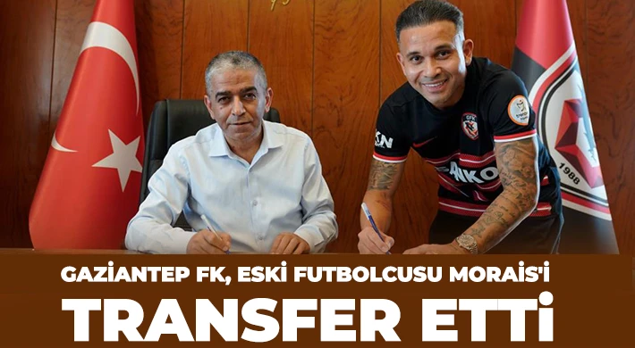  Gaziantep FK, eski futbolcusu Morais'i transfer etti