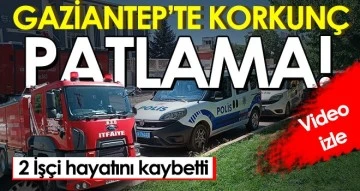 Gaziantep OSB’de patlama: 2 ölü