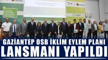 “Gaziantep OSB İklim Eylem Planı” lansmanı yapıldı