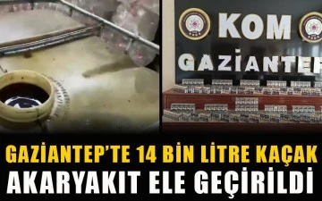 Gaziantep’te 14 bin litre kaçak akaryakıt ele geçirildi.