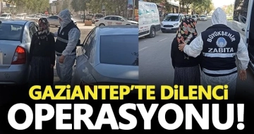 Gaziantep'te 48 dilenciye yasal işlem