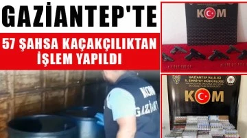  Gaziantep'te 57 şahsa kaçakçılıktan işlem yapıldı