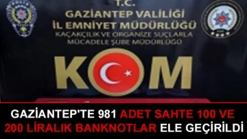 Gaziantep'te 981 adet sahte 100 ve 200 liralık banknotlar ele geçirildi