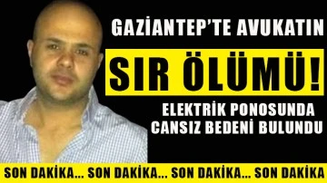 Gaziantep'te avukatın sır ölümü