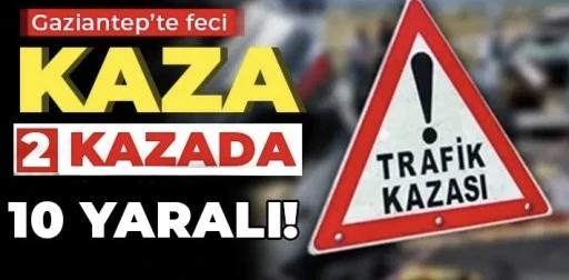 Gaziantep’te Çifte Kaza: 15 Yaralı