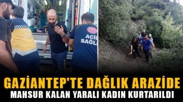 Gaziantep'te dağlık arazide mahsur kalan yaralı kadın kurtarıldı