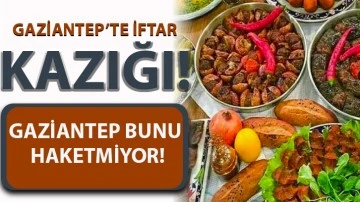 Gaziantep'te iftar kazığı!..