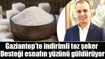 Gaziantep’te indirimli toz şeker desteği esnafın yüzünü güldürüyor