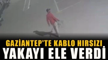 Gaziantep'te kablo hırsızı yakayı ele verdi