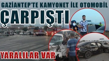 Gaziantep’te kamyonet ile otomobil çarpıştı: 3 yaralı