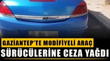 Gaziantep'te modifiyeli araç sürücülerine ceza yağdı