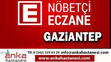 Gaziantep’te Nöbetçi Eczaneler 28 Ekim Cuma