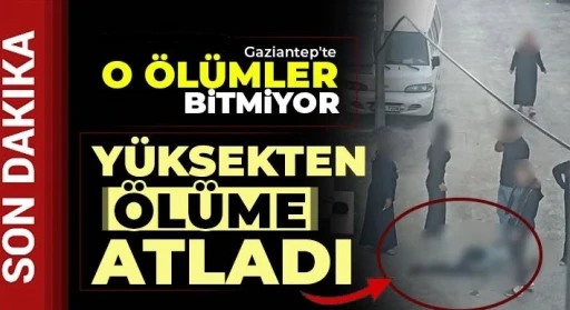 Gaziantep'te o ölümler bitmiyor 