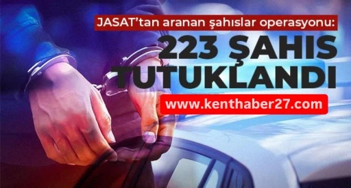 Gaziantep’te Son 1 Ayda 223 Aranan Şahıs Yakalandı