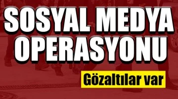 Gaziantep'te sosyal medya operasyonu!