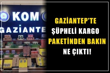 Gaziantep'te Şüpheli kargo paketinden bakın ne çıktı!