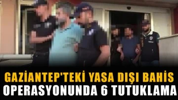 Gaziantep'teki yasa dışı bahis operasyonunda 6 tutuklama