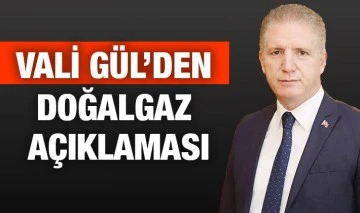 Gaziantep Valisi Davut Gül ve GAZDAŞ’tan önemli gaz açıklaması.