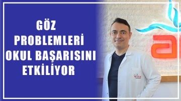 Göz problemleri okul başarısını etkiliyor