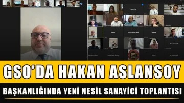 GSO’da Hakan Aslansoy başkanlığında Yeni Nesil Sanayici toplantısı.