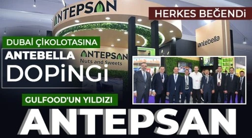 GULFOOD'un yıldızı Antepsan 