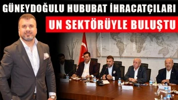 Güneydoğulu hububat ihracatçıları un sektörüyle buluştu