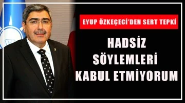 ‘’Hadsiz söylemleri kabul etmiyorum’’