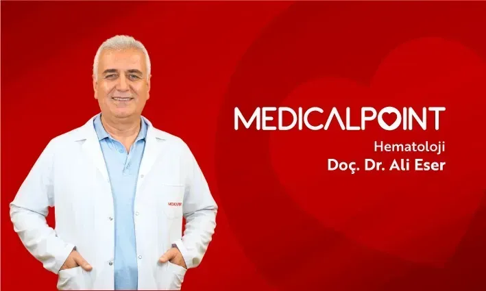 Hematoloji Doktoru Doç. Dr. Ali Eser Medical Point'te