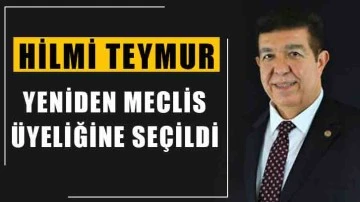 Hilmi Teymur, yeniden meclis üyeliğine seçildi