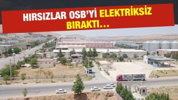 Hırsızlar OSB’yi elektriksiz bıraktı…