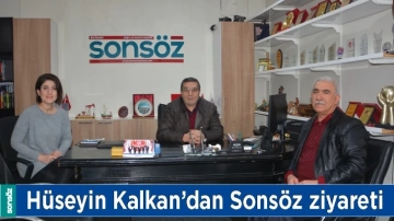 HÜSEYİN KALKAN’DAN SONSÖZ ZİYARETİ