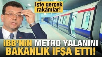 İBB'nin metro yalanını bakanlık ifşa etti! İşte gerçek rakamlar