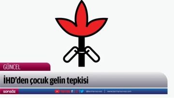 İHD’den çocuk gelin tepkisi