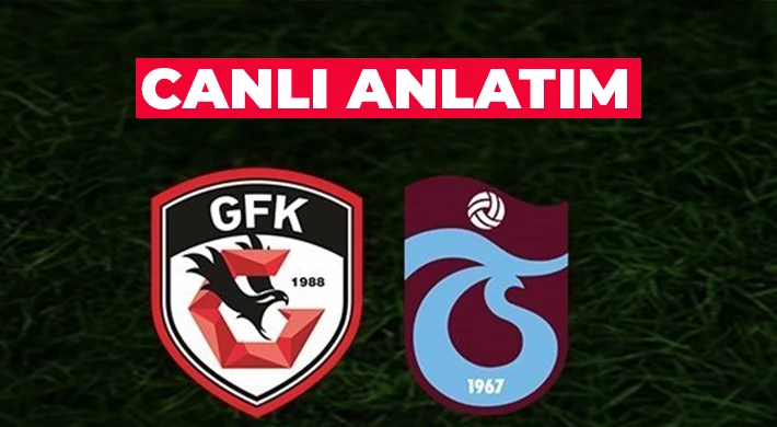  İkinci Yarı Başladı! Gaziantep FK - Trabzonspor: 0 - 0