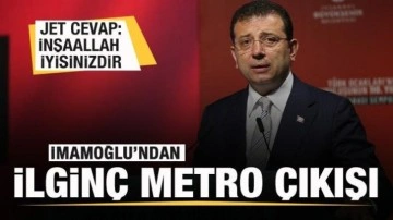 İmamoğlu'ndan ilginç metro çıkışı: Jet cevap: İnşaallah iyisinizdir...