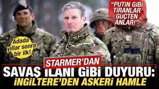 İngiltere'den askeri hamle! Starmer'dan savaş ilanı gibi duyuru: Putin güçten anlar!