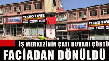 İş merkezinin çatı duvarı çöktü, faciadan dönüldü