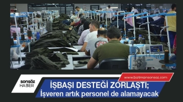 İşbaşı desteği zorlaştı