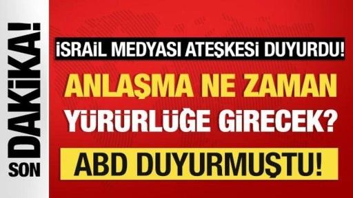 İsrail medyası ateşkesi duyurdu!