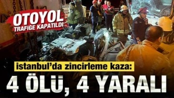 İstanbul'da zincirleme trafik kazası: 4 ölü, 4 yaralı