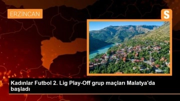 Kadınlar Futbol 2. Lig Play-Off grup maçları Malatya'da başladı