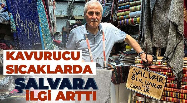 Kavurucu sıcaklarda şalvara ilgi arttı  