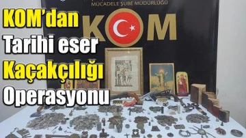 KOM’dan tarihi eser kaçakçılığı operasyonu