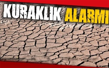 Kuraklık Alarmı!