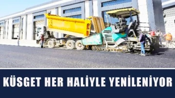 KÜSGET her haliyle yenileniyor