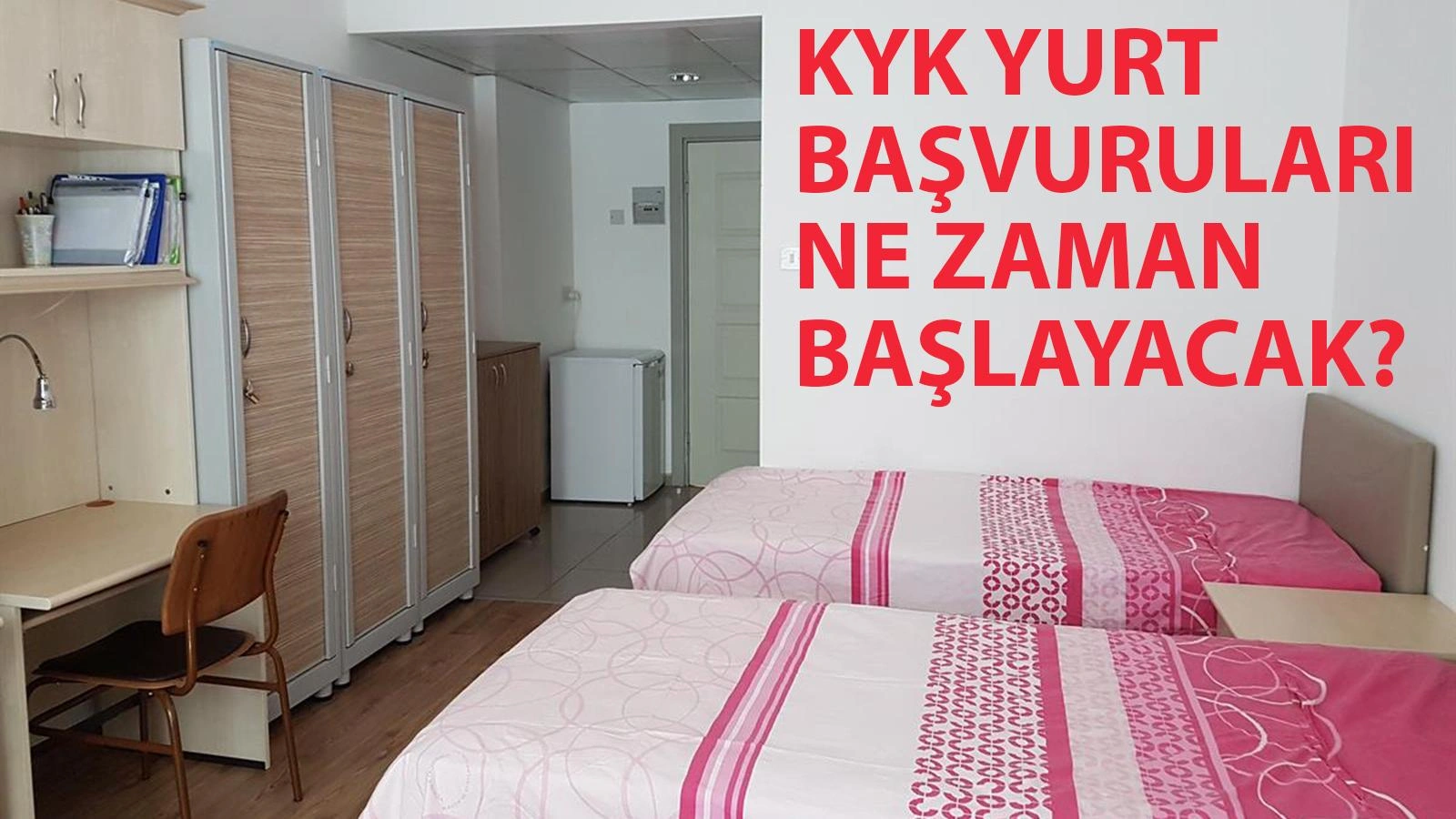 KYK yurt başvuruları ne zaman başlayacak, başvurular nereden yapılacak?