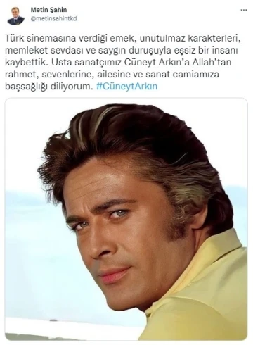 Metin Şahin’den, Cüneyt Arkın için taziye mesajı
